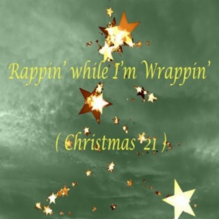 Rappin' while I'm Wrappin'