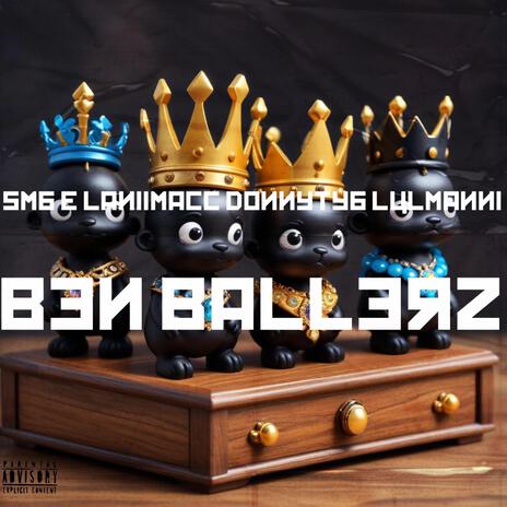 Ben Ballerz ft. LaniiMacc, DonnyTyb & LulManni | Boomplay Music