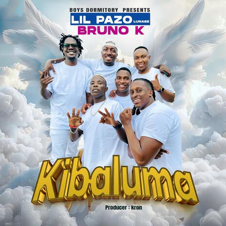 Kibaluma ft. Bruno K | Boomplay Music