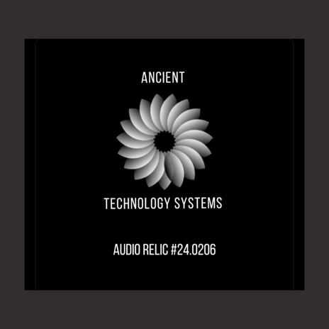 ATS: Audio Relic #24.0206 ft. Ancient Technology Systems