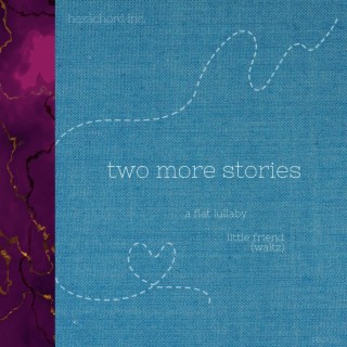 two more stories: a flat lullaby and little friend (from two more stories)