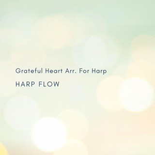 Grateful Heart Arr. For Harp