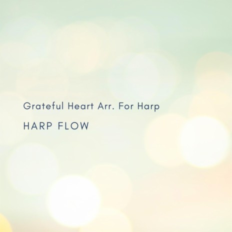 Grateful Heart Arr. For Harp