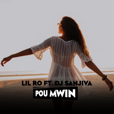 Pou Mwin ft. Lil Ro | Boomplay Music