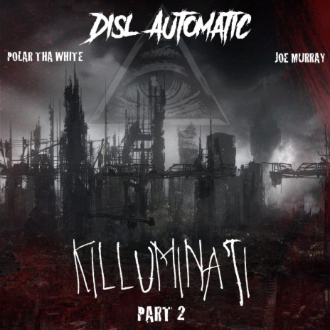Killuminati, Pt. 2 ft. Polar Tha White & Joe Murray