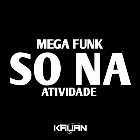 MEGA SO NA ATIVIDADE | Boomplay Music