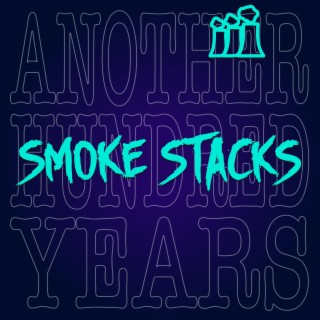 Smoke Stacks lyrics | Boomplay Music