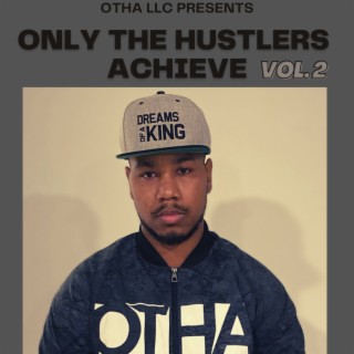 ONLY THE HUSTLERS ACHIEVE, Vol. 2