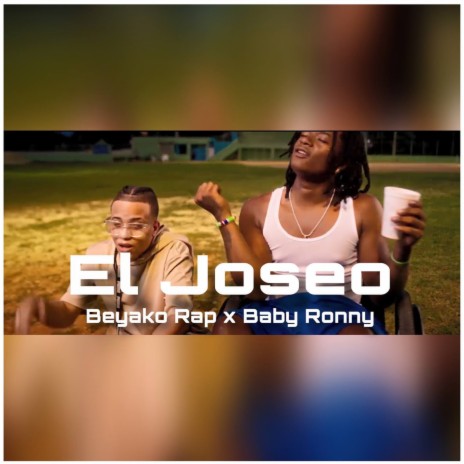 El Joseo ft. Baby Ronny | Boomplay Music