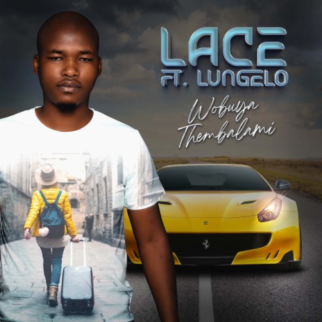 Wobuya Thembalami (Original Mix) ft. Lungelo