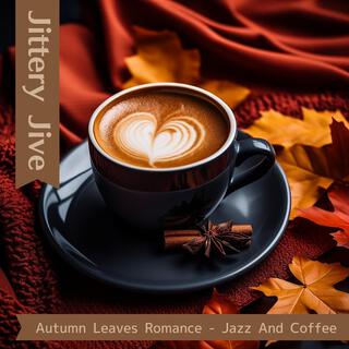 Autumn Leaves Romance-Jazz and Coffee