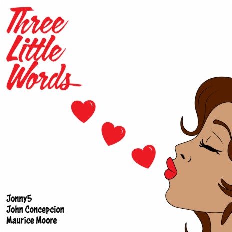 Three Little Words ft. John Concepcion & maurice Moore | Boomplay Music