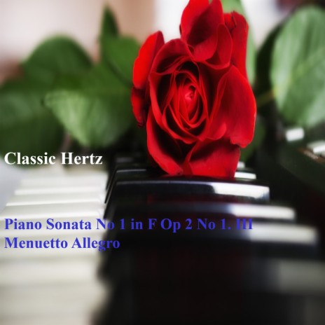 Piano Sonata No 1 in F, Op. 2 No 1. III Menuetto Allegro | Boomplay Music