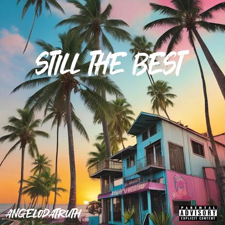 Still The Best | Boomplay Music