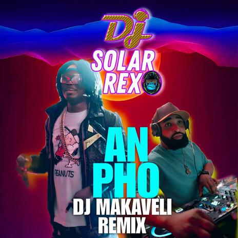 AN PHO (DJ MAKAVELI Remix) | Boomplay Music