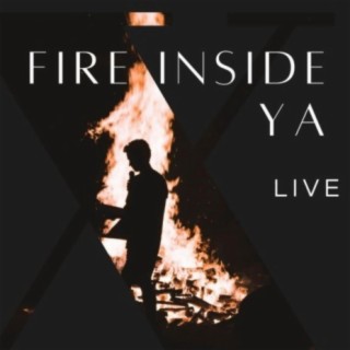 Fire Inside Ya