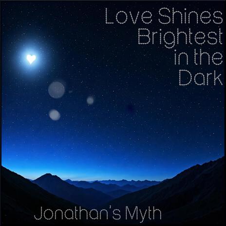 Love Shines Brightest in the Dark | Boomplay Music