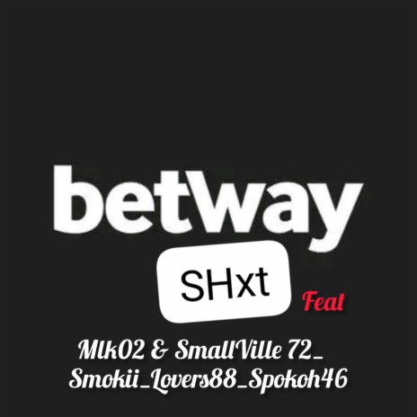 BetwayShxt ft. Mlk02_Smokii_Lovers88_Spokoh46 | Boomplay Music