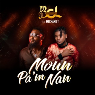 Moun pa'm nan ft. MechansT lyrics | Boomplay Music