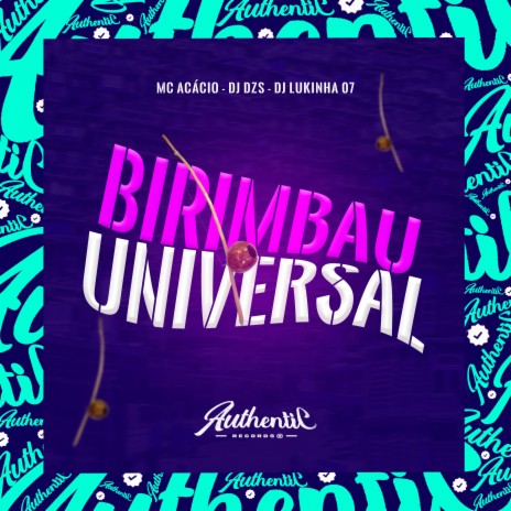 Birimbau Universal ft. Mc Acácio & DJ Lukinha 07 | Boomplay Music