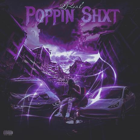 Poppin Shxt | Boomplay Music