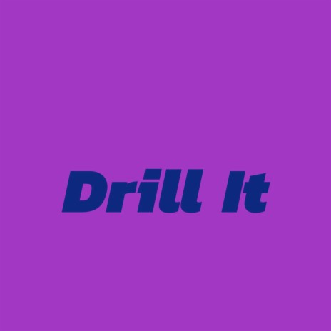 Drill It (Sped Up)