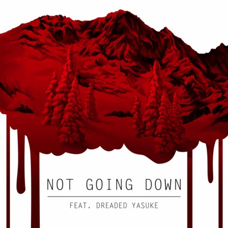 Not Going Down ft. Dreaded Yasuke | Boomplay Music