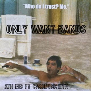 Only Want Bands