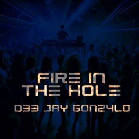 Fire in the Hole | Boomplay Music