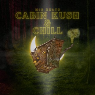 Cabin Kush & Chill