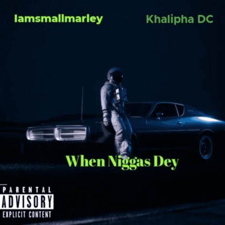 When Niggas Dey (feat. Khalipha Dc) | Boomplay Music