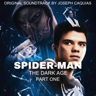 Spider-Man: The Dark Age Original Soundtrack (Pt 1)