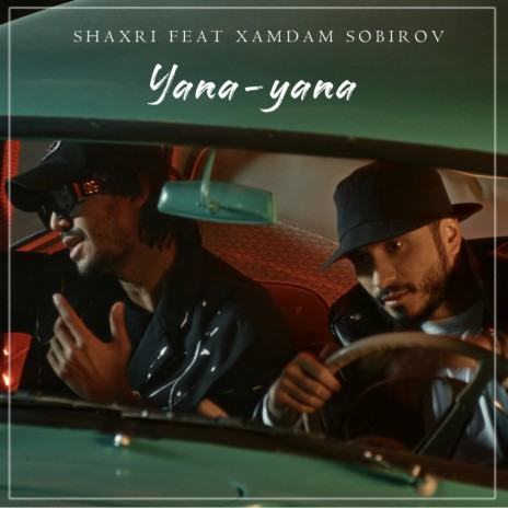 Yana-Yana ft. Xamdam Sobirov | Boomplay Music