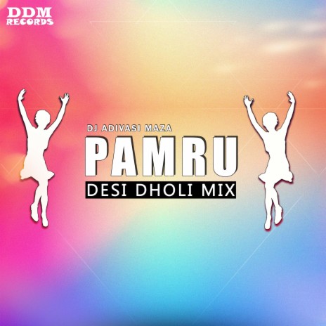 Pamru (Desi Dholi Mix)