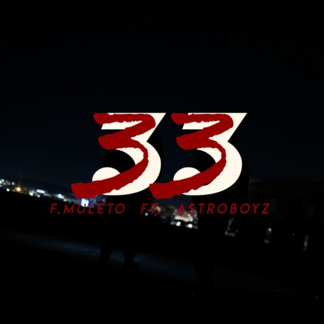 33 ft. AstroboyZ | Boomplay Music
