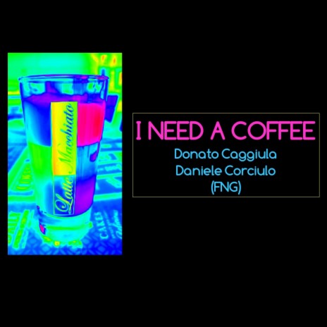 I need a coffee ft. Donato Caggiula | Boomplay Music