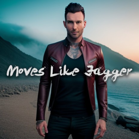 Moves Like Jagger | Boomplay Music