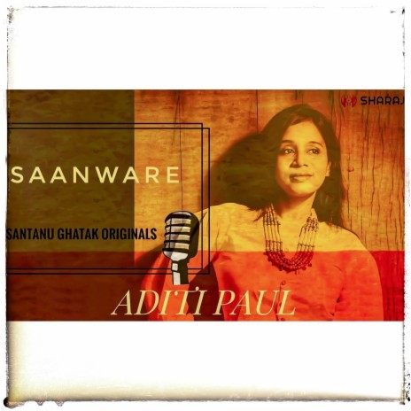 Saanware ft. Aditi Paul | Boomplay Music