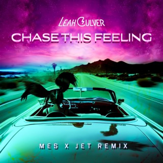 Chase This Feeling (MES & JET Remix)