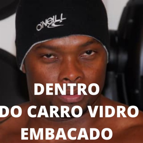 DENTRO DO CARRO VIDRO EMBACADO | Boomplay Music