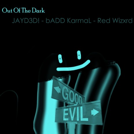 Out Of The Dark ft. Badd Karmal & Red Wizxrd | Boomplay Music