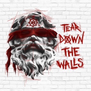 Tear Down the Walls