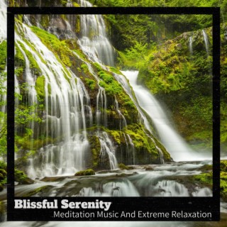 Meditation Music and Extreme Relaxation