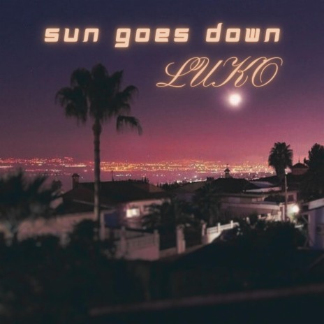 Sun Goes Down | Boomplay Music
