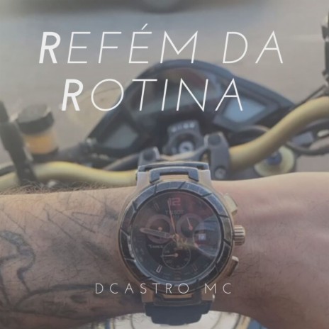 Refém da Rotina | Boomplay Music