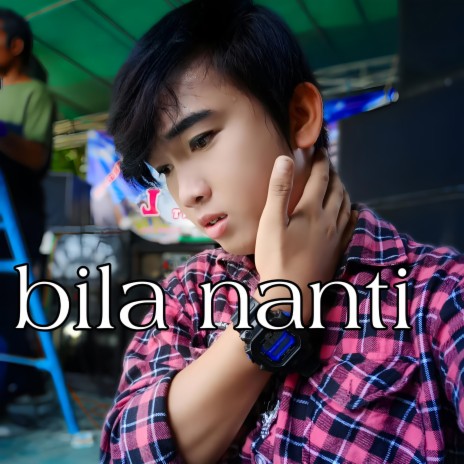 Bila Nanti ft. Vj lubis shada | Boomplay Music