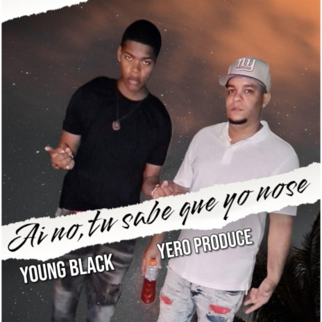 Tu sabe que yo no se ft. Young Black Rd | Boomplay Music