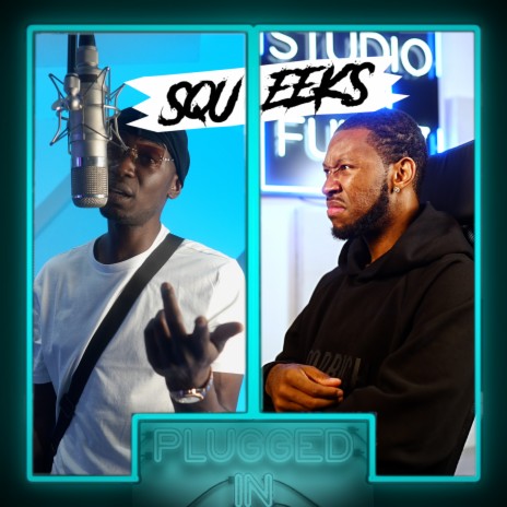 Squeeks x Fumez The Engineer - Plugged In, Pt. 2 ft. Squeeks | Boomplay Music