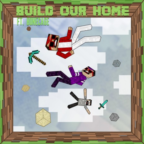 Build Our Home ft. Bonecage | Boomplay Music