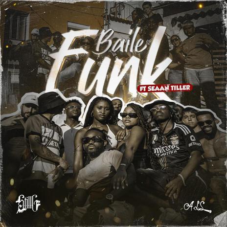 Baile Funk ft. Seaan Tiller | Boomplay Music